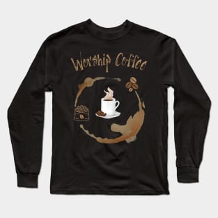 Worship Coffee Long Sleeve T-Shirt